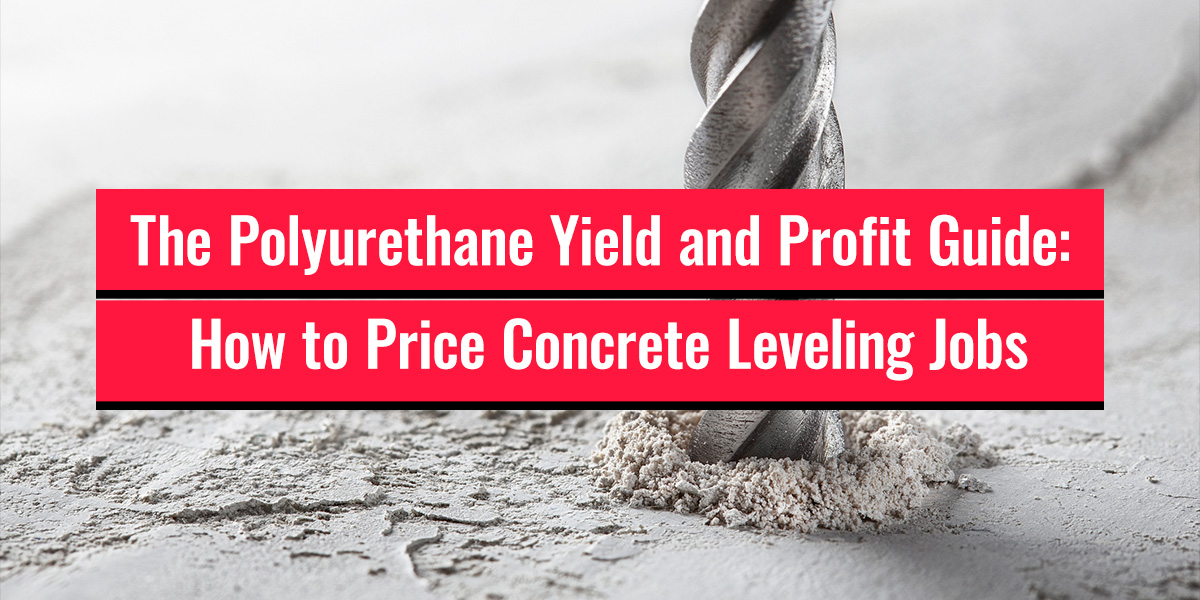 The Polyurethane Yield and Profit Guide: How to Price Concrete Leveling Jobs